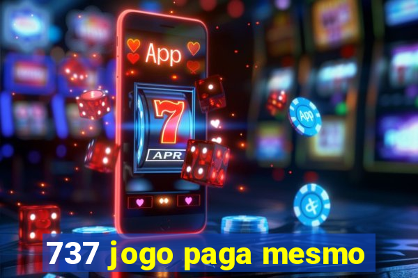 737 jogo paga mesmo